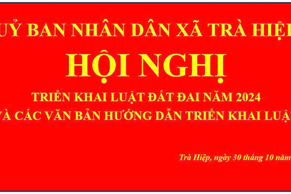 Hội nghị Luật đất đai năm 2024 và các văn bản hướng dẫn thi hành luật
